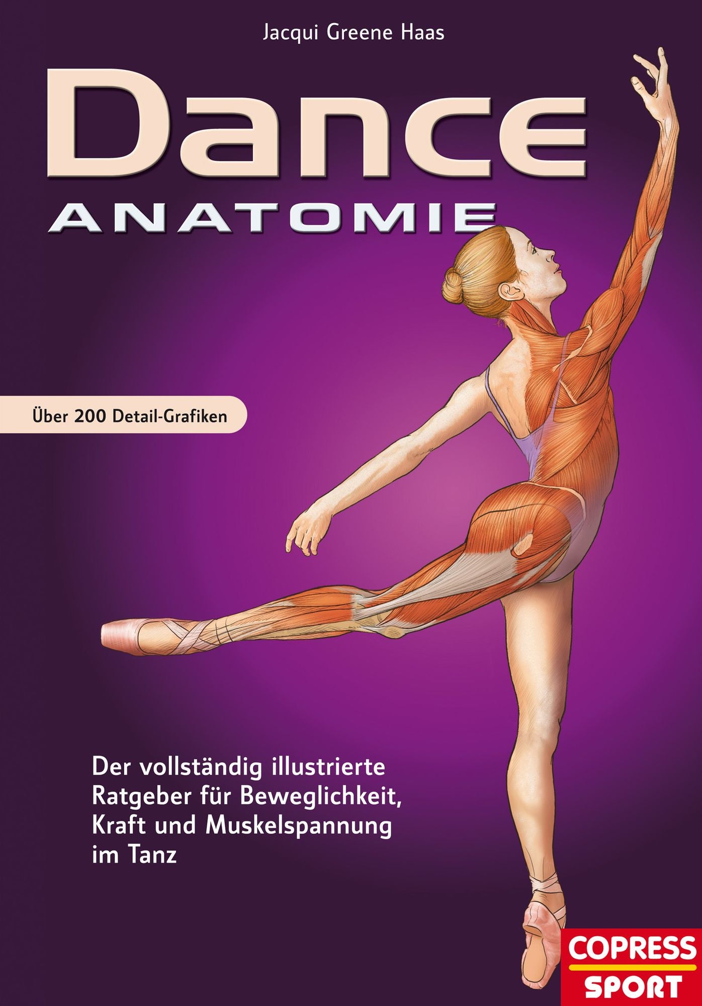 Dance Anatomie: Illustrierter Ratgeber für Beweglichkeit, Kraft und Muskelspannung im Tanz