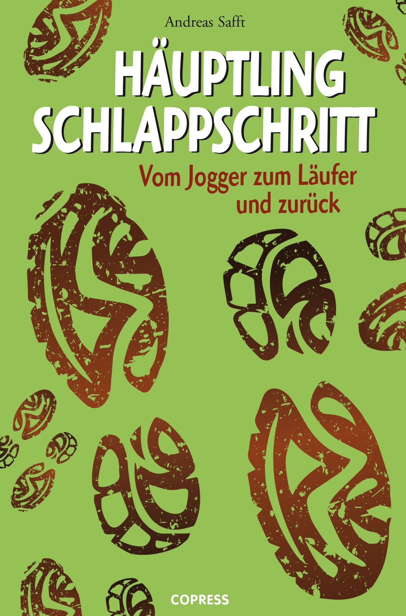 Häuptling Schlappschritt: Vom Jogger zum Läufer und zurück