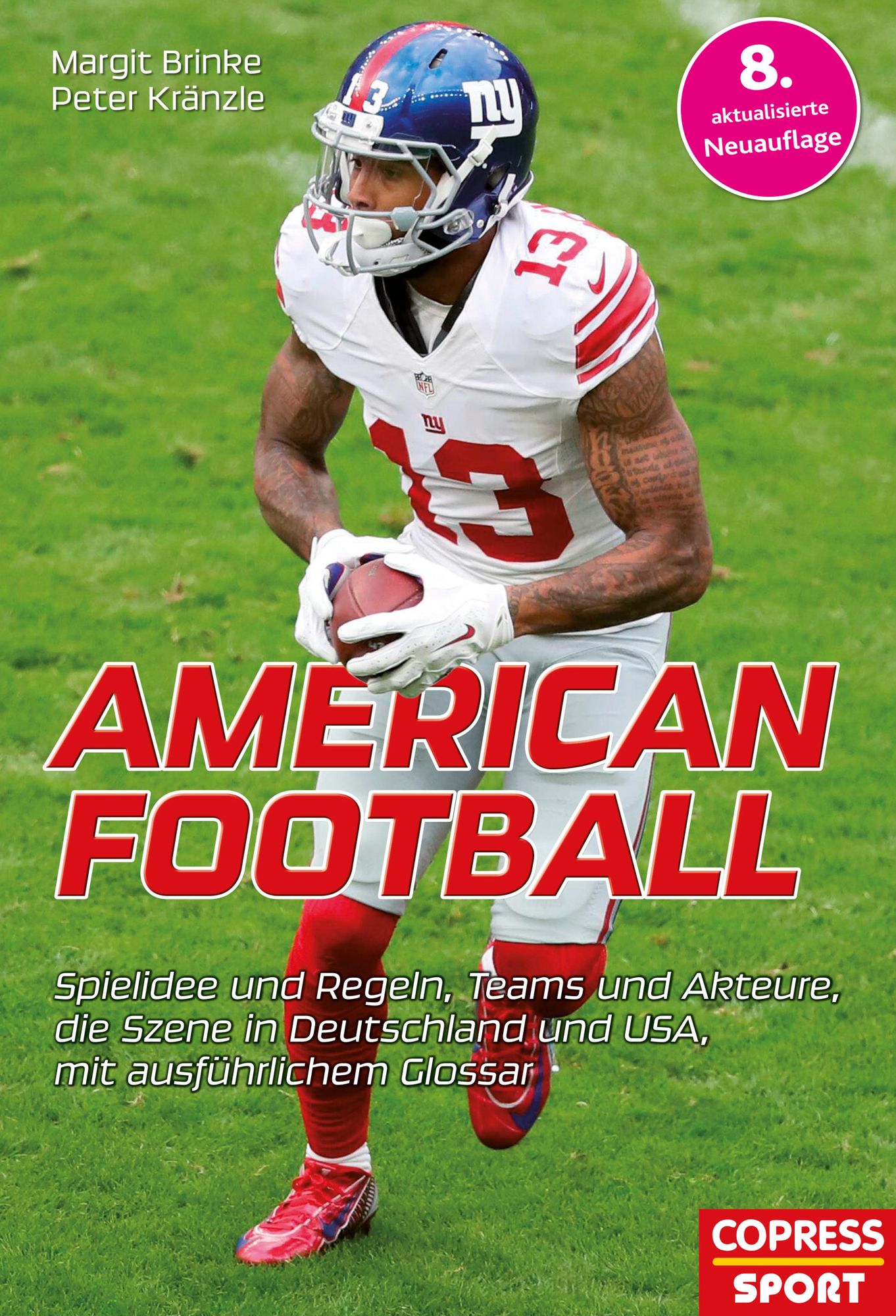 American Football: Spielidee und Regeln, Teams und Akteure, die Szene in Deutschland und USA, mit ausführlichem Glossar