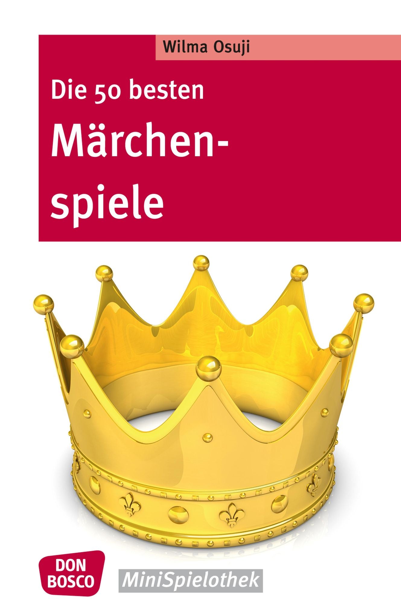 Die 50 besten Märchenspiele eBook