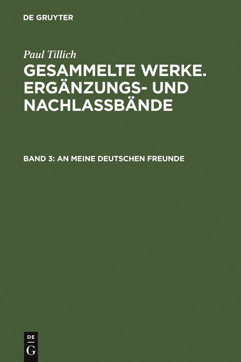 An meine deutschen Freunde: Die politischen Reden Paul Tillichs wahrend des 2. Weltkriegs uber die Stimme Amerikas