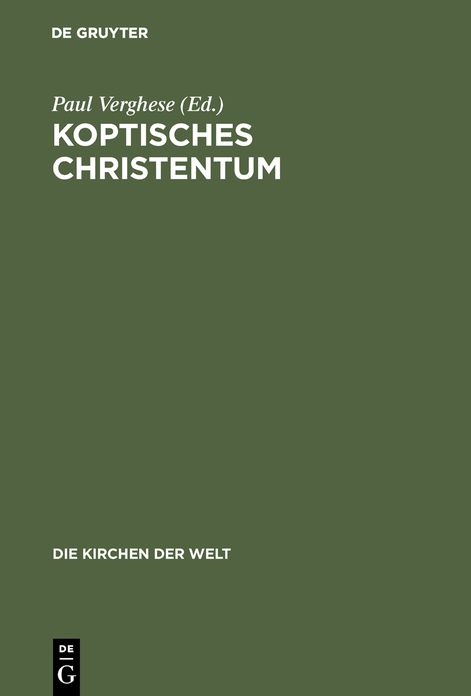 Koptisches Christentum: Die orthodoxen Kirchen Agyptens und Athiopiens