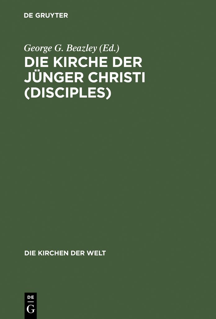 Die Kirche der Junger Christi (Disciples): Progressiver amerikanischer Protestantismus in Geschichte und Gegenwart