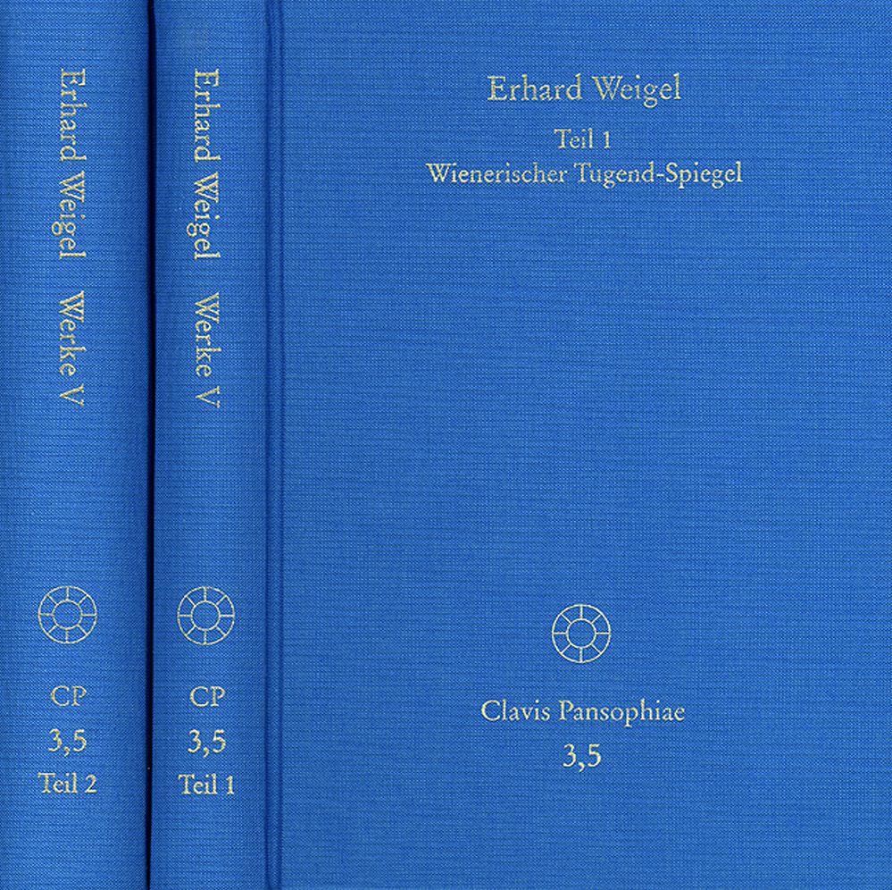 Erhard Weigel, Werke V,1-2: Wienerischer Tugend-Spiegel