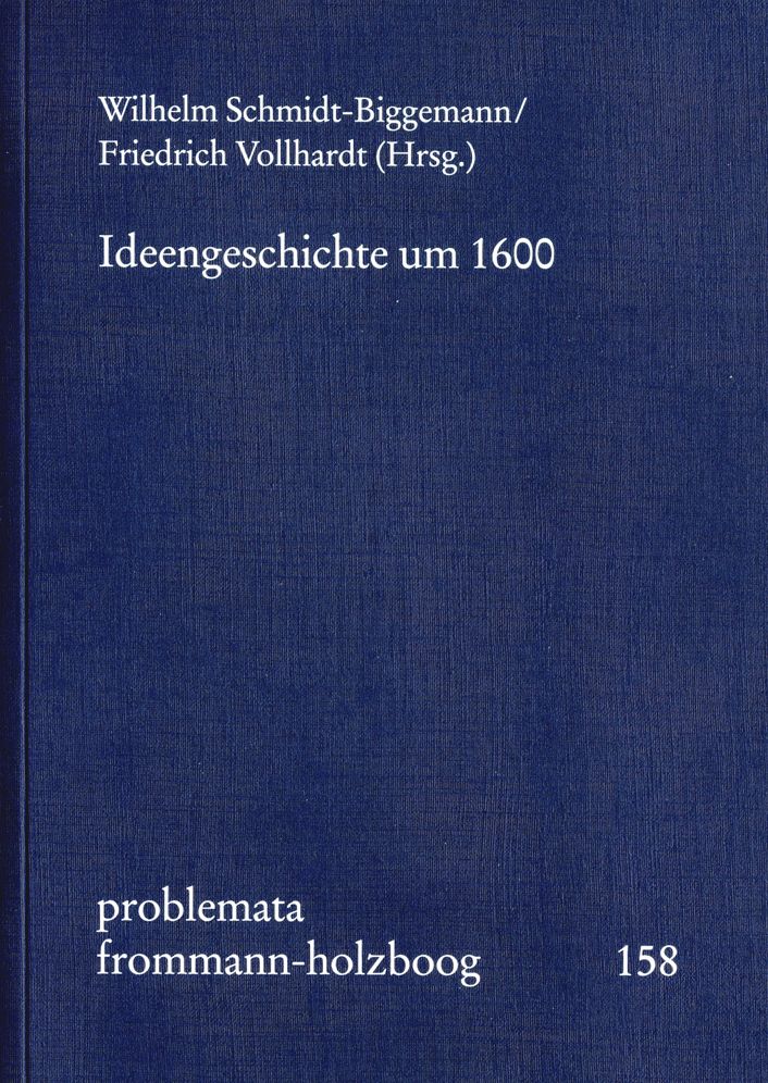 Ideengeschichte um 1600: Konstellationen zwischen Schulmetaphysik, Konfessionalisierung und hermetischer Spekulation