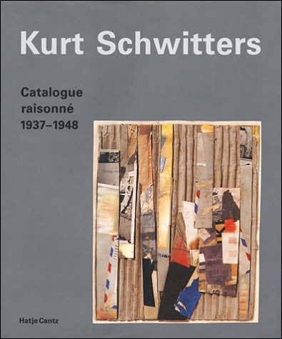 Kurt Schwitters: Catalogue Raisonne Volume 3 1937-1946