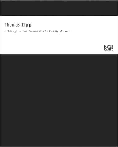 Thomas Zipp: Achtung! Vision Samoa, The Family of Pills & The Return of the Subreals