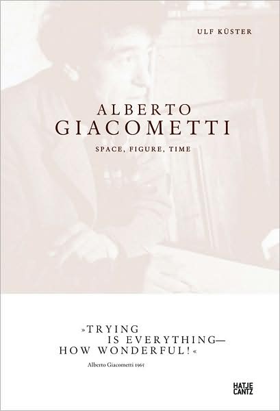 Alberto Giacometti: Space, Figure, Time