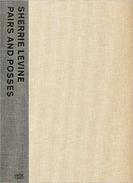 Sherrie Levine: Pairs and Posses