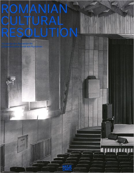 Romanian Cultural Resolution: Contemporary Art in Romania