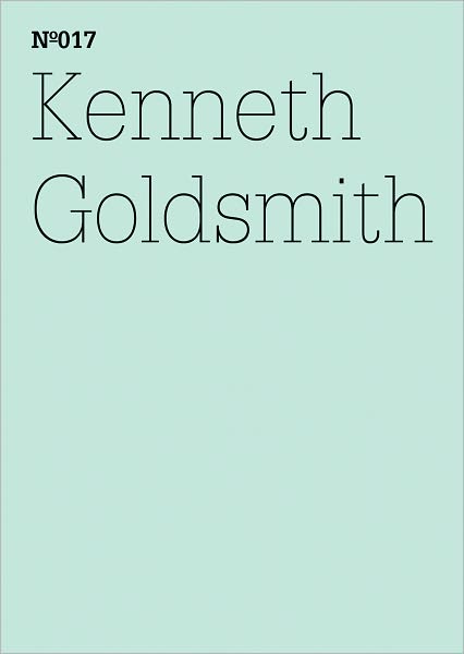 Kenneth Goldsmith: Letter to Bettina Funcke: 100 Notes, 100 Thoughts: Documenta Series 017