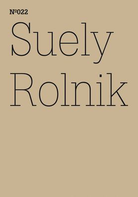 Suely Rolnik: Archive Mania: 100 Notes, 100 Thoughts: Documenta Series 022