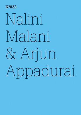 Nalini Malani & Arjun Appadurai: The Morality of Refusal: 100 Notes, 100 Thoughts: Documenta Series 023