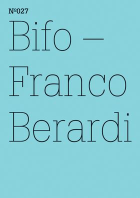 Franco Bifo Berardi: Ironic Ethics: 100 Notes, 100 Thoughts: Documenta Series 027