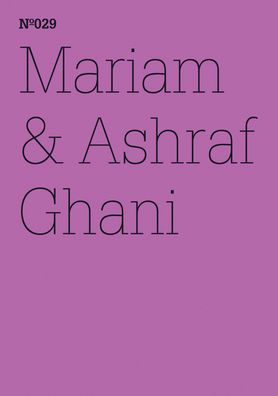 Mariam & Ashraf Ghani: Afghanistan: A Lexicon: 100 Notes, 100 Thoughts: Documenta Series 029