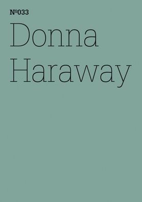 Donna Haraway: SF, Speculative Fabulation and String Figures: 100 Notes, 100 Thoughts: Documenta Series 033