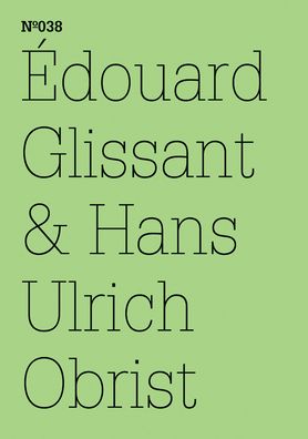 Édouard Glissant: 100 Notes, 100 Thoughts: Documenta Series 038