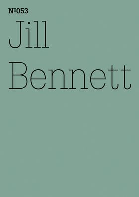 Jill Bennett: Living in the Athropocene: 100 Notes, 100 Thoughts: Documenta Series 053