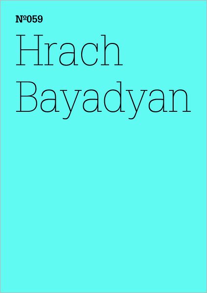 Hrach Bayadan: Becoming Post-Soviet: 100 Notes, 100 Thoughts: Documenta Series 059