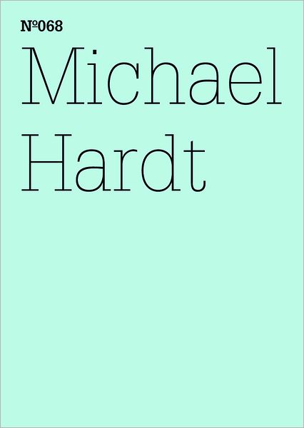 Michael Hardt: The Procedures of Love: 100 Notes, 100 Thoughts: Documenta Series 068