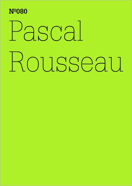 Pascal Rousseau: Under the Influence, Hypnosis as a New Medium: 100 Notes, 100 Thoughts: Documenta Series 080