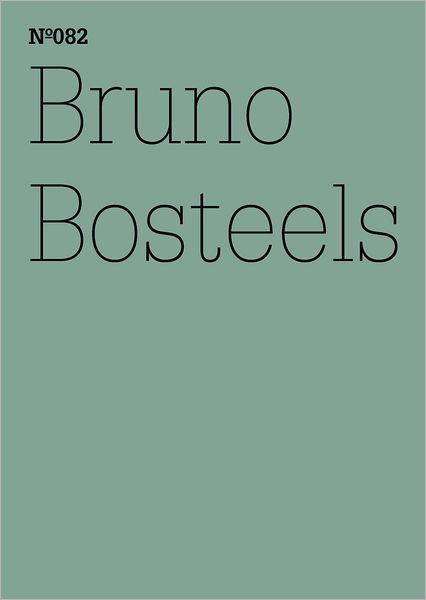 Bruno Bosteels: Some Highly Speculative Remarks on Art and Ideology: 100 Notes, 100 Thoughts: Documenta Series 082