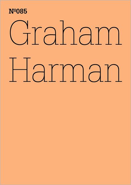 Graham Harman: The Third Table: 100 Notes, 100 Thoughts: Documenta Series 085