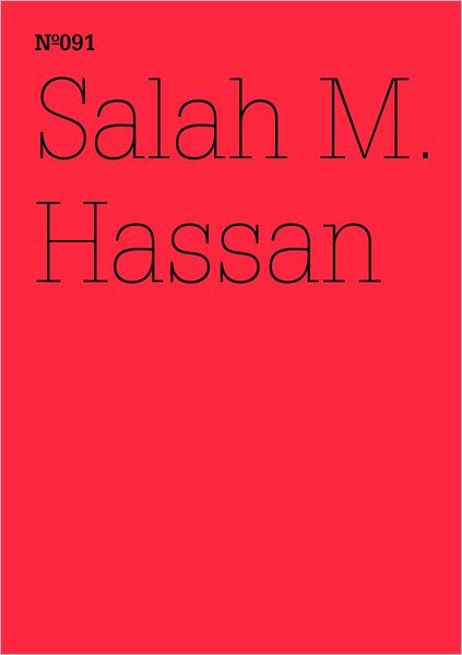 Salah Hassan: How to Liberate Marx from His Eurocentrism Notes on African/Black Marxism: 100 Notes, 100 Thoughts: Documenta Series 091