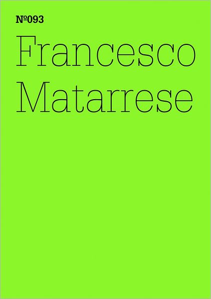 Francesco Matarrese: Greenberg and Tronti, Being Really Outside?: 100 Notes, 100 Thoughts: Documenta Series 093