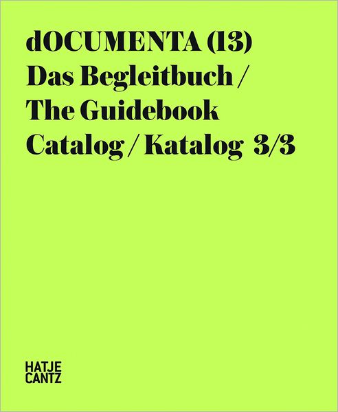 Documenta 13: Catalog III/3, The Guidebook