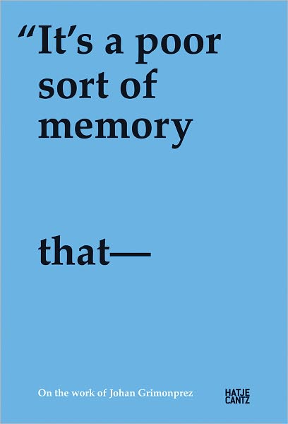 Johan Grimonprez: It's a Poor Sort of Memory that Only Works Backwards