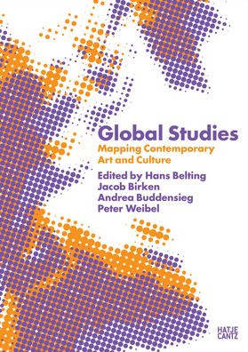 Global Studies: Mapping Contemporary Art and Culture