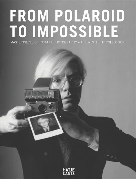 From Polaroid to Impossible: Masterpieces of Instant Photography, The WestLicht Collection