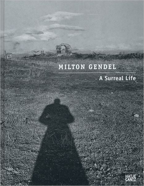 Milton Gendel: A Surreal Life