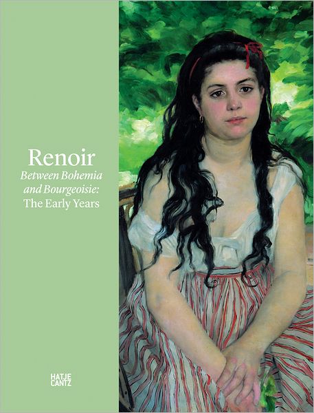 Renoir: Between Bohemia and Bourgeoisie: The Early Years