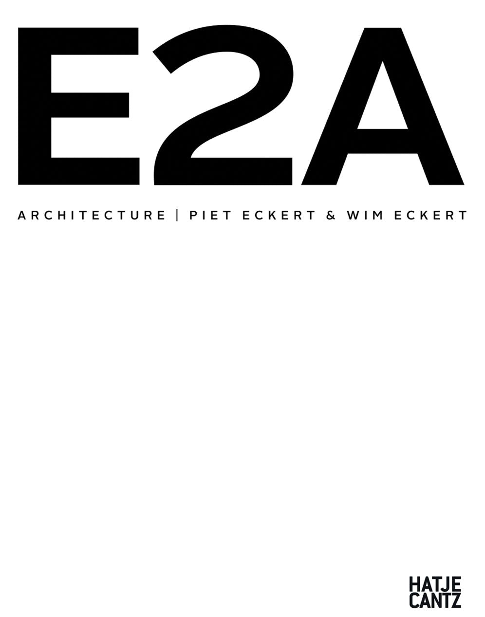 Piet Eckert & Wim Eckert: E2A Architecture