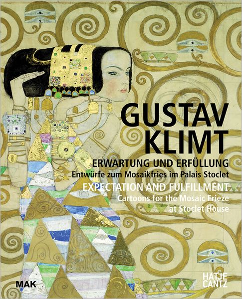 Gustav Klimt: Expectation and Fulfillment: Cartoons for the Mosaic Frieze at Stoclet House