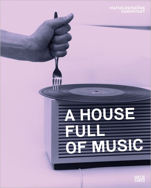 A House Full of Music: Strategies in Music and Art