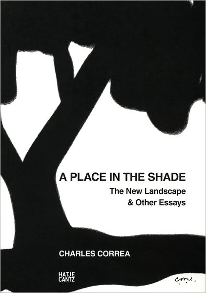 A Place in the Shade: The New Landscape and Other Essays