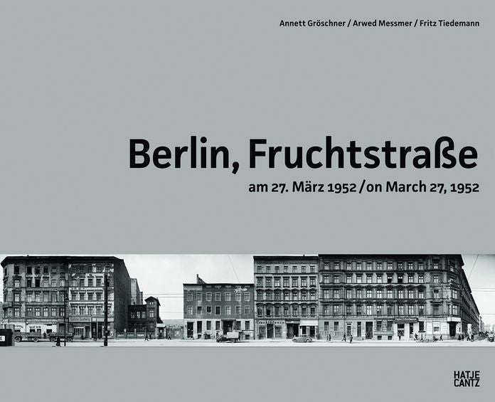 Arwed Messmer & Annett Gröschner: Berlin, Fruchtstrasse on March 27, 1952