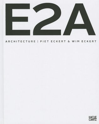 Piet Eckert & Wim Eckert: E2a Architecture
