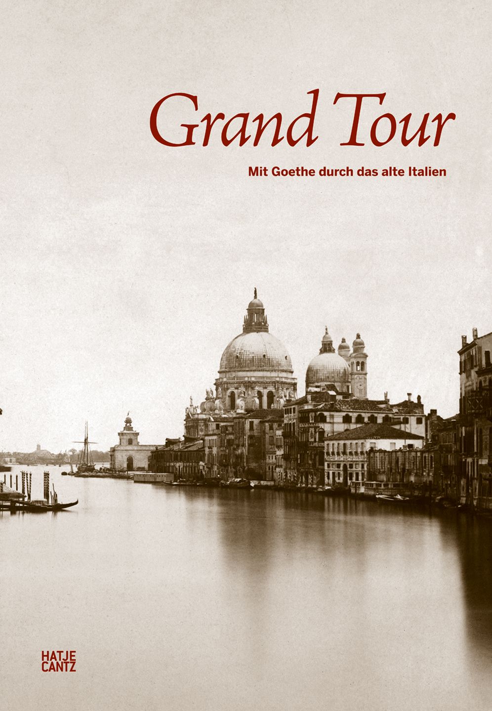 Grand Tour: A Photographic Journey Through Goethe's Italy
