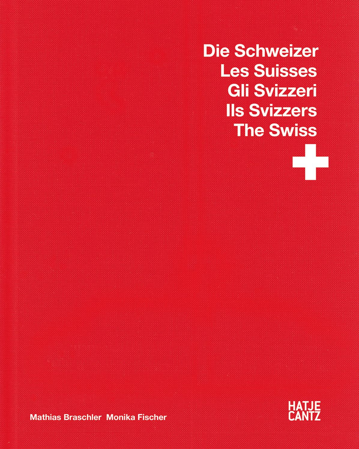 Mathias Braschler & Monika Fischer: The Swiss