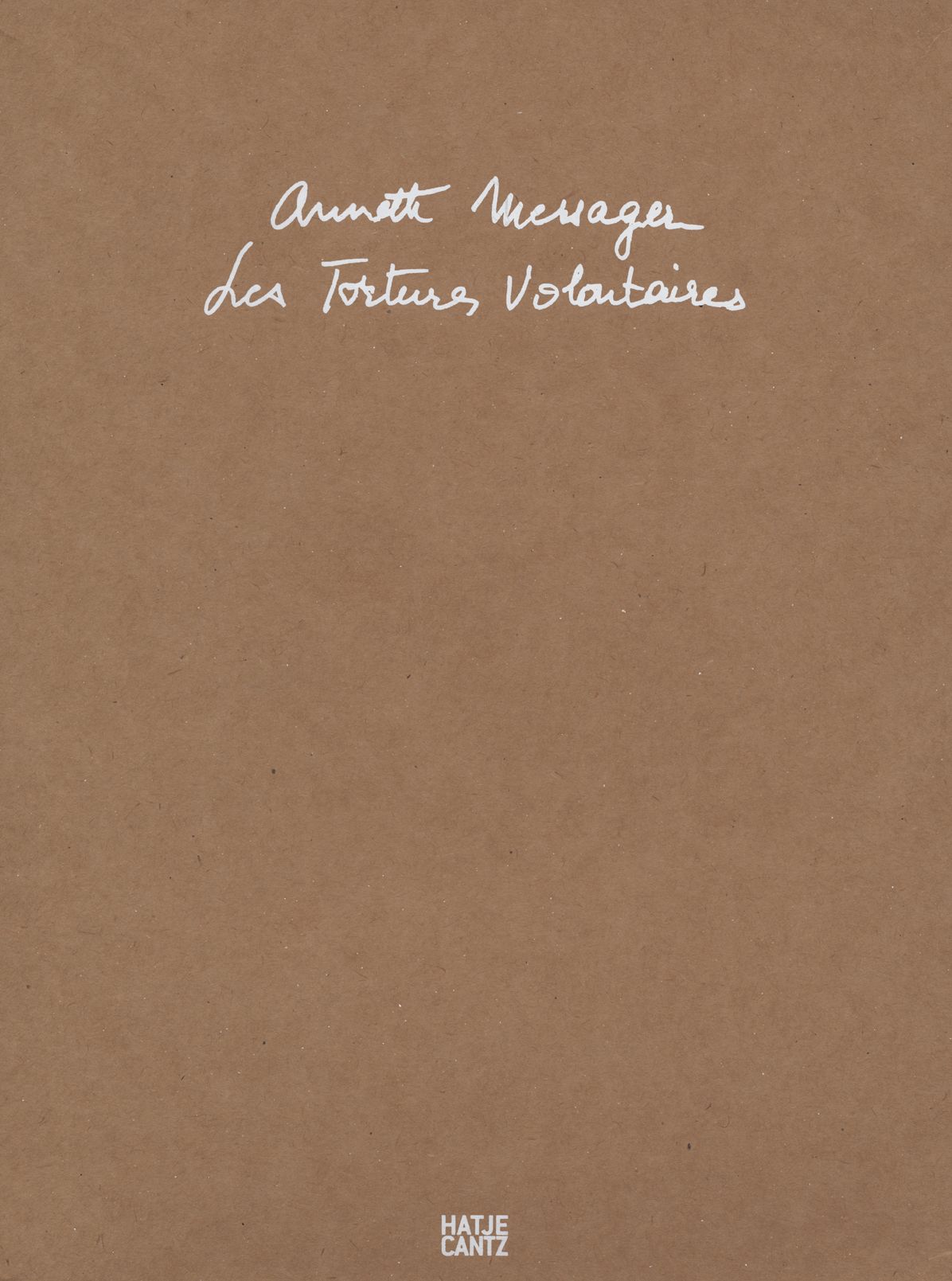 Annette Messager: Voluntary Tortures