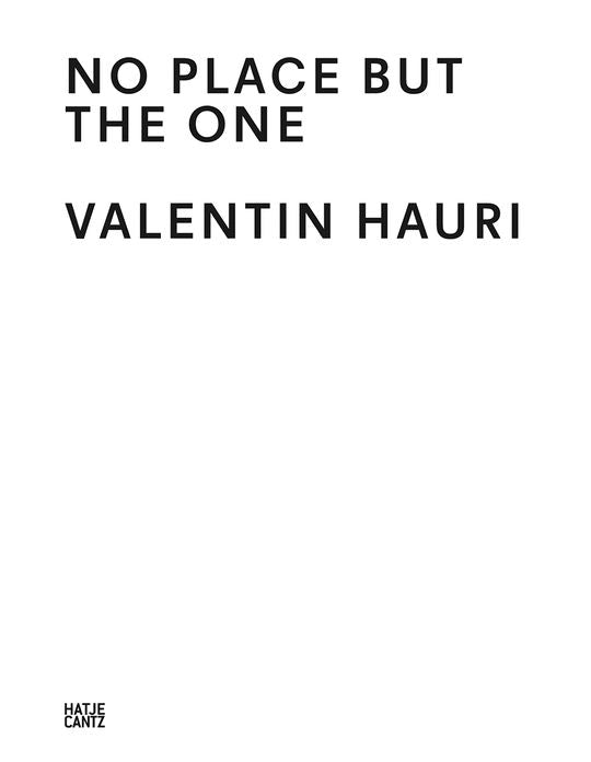 Valentin Hauri: No Place but the One