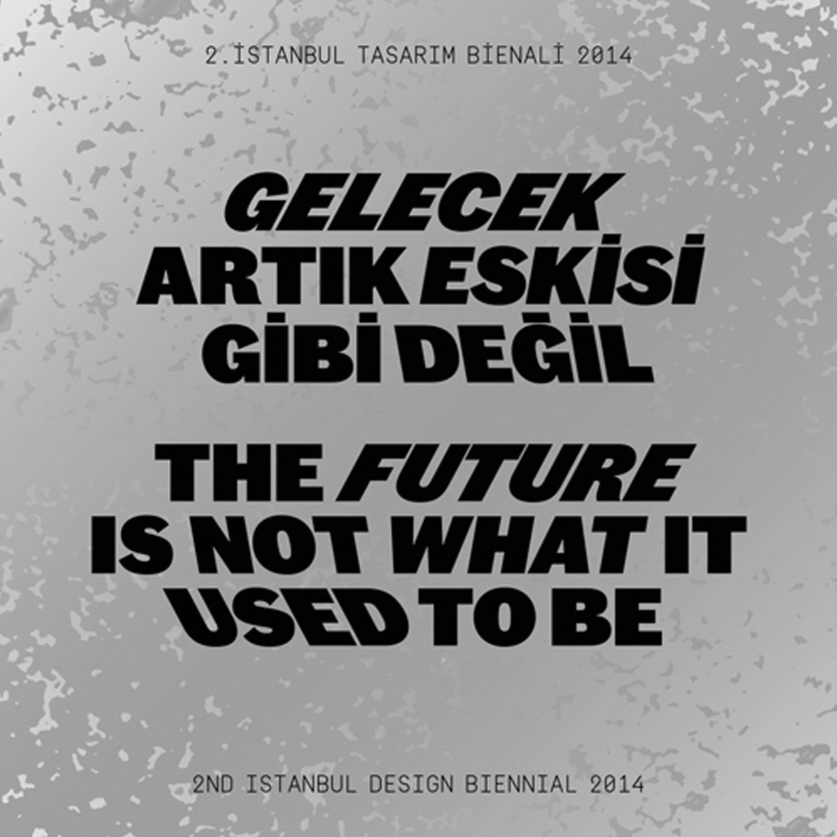 The Future Is Not What It Used to Be: The 2nd Istanbul Design Biennial