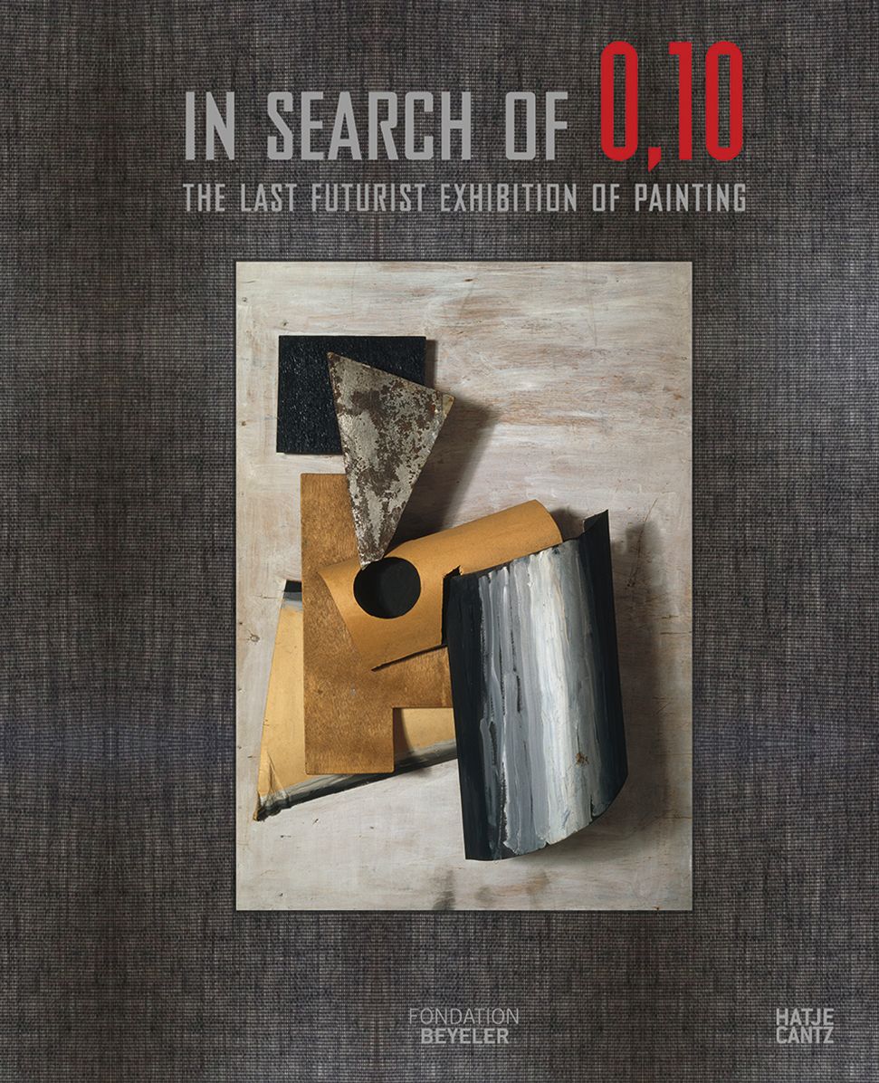 In Search of 0,10: The Last Futurist Exhibition of Painting