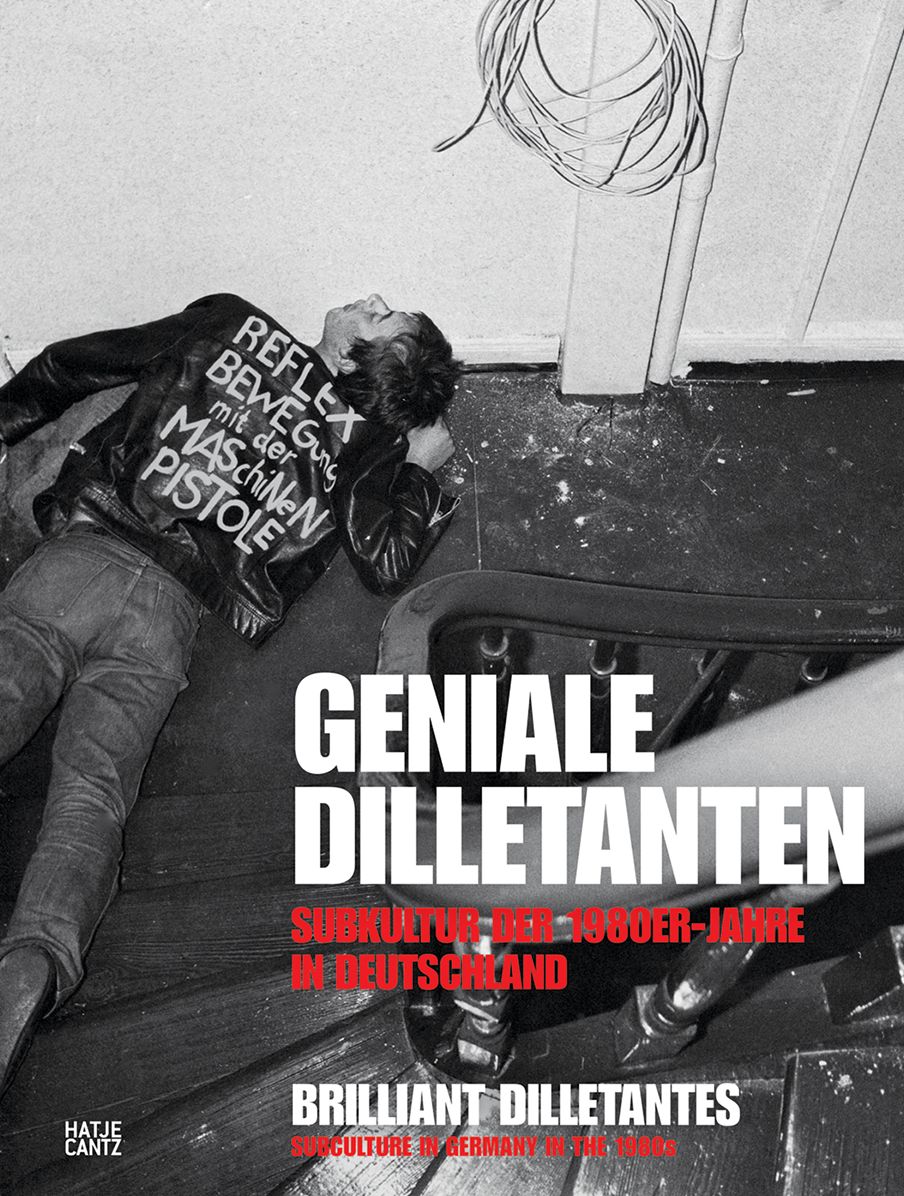 Brilliant Dilletantes: Subculture in Germany in the 1980s