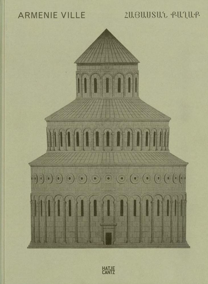 Claudio Gobbi: ArmÃ¯Â¿Â½nie Ville: A Visual Essay on Armenian Architecture