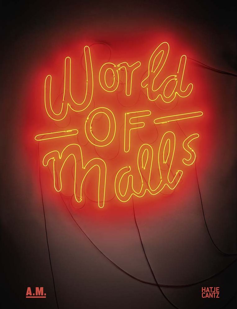 World of Malls: Architecture of Consumption